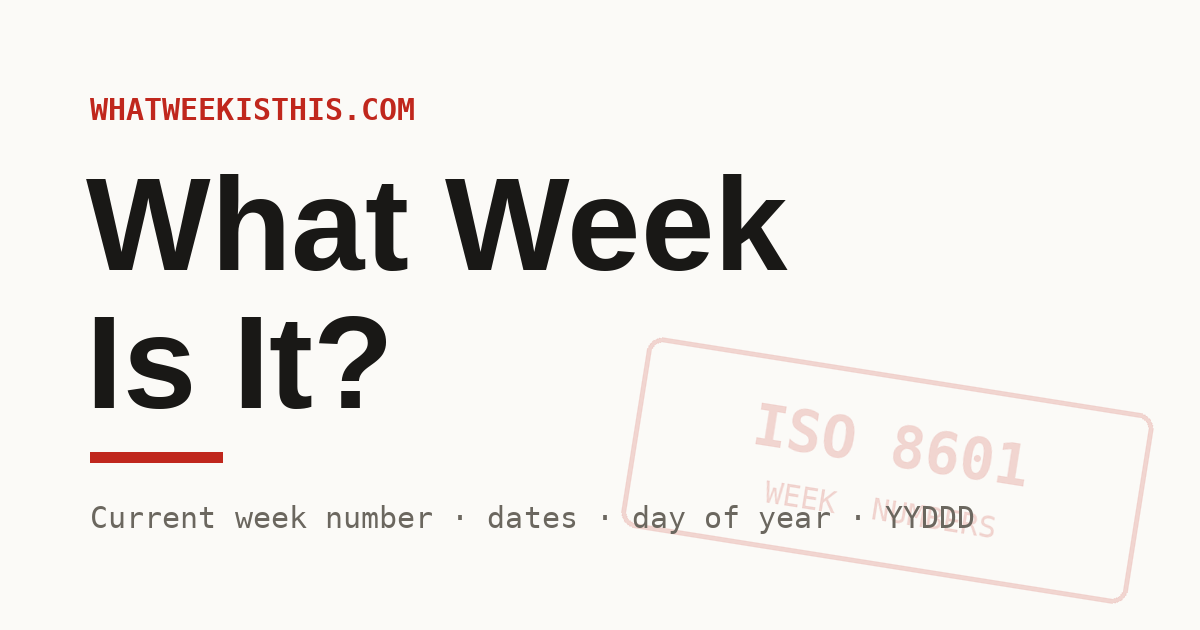 Present Week What Week Is It? — Current Week Number & Date